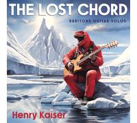 Henry Kaiser - The Lost Chord (Cd) CD NUOVO