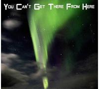 Henry Kaiser - You Can't Get There From Here by Henry Kaiser
