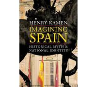 Henry Kamen Imagining Spain (Tascabile)