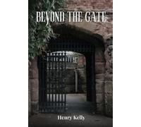 Henry Kelly Beyond the Gate (Tascabile)