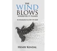 Henry Kendal Wind Blows Wherever it Pleases (Tascabile)