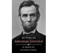 Henry Ketcham La Vida de Abraham Lincoln (Ilustrado) (Tascabile)