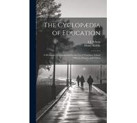 Henry Kiddle A J 1826-1881 Schem The Cyclopædia of Education (Copertina rigida)