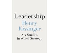 Leadership: six studies in world strategy - Kissinger Henry