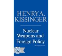Henry Kissinger Nuclear Weapons and Foreign Policy (Tascabile)