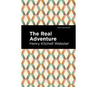 Henry Kitchell Webster The Real Adventure (Tascabile) Mint Editions