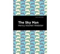 Henry Kitchell Webster The Sky Man (Copertina rigida) Mint Editions