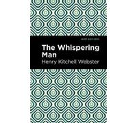 Henry Kitchell Webster The Whispering Man (Copertina rigida) Mint Editions