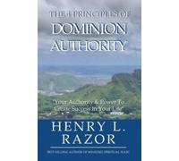 Henry L Razor The 4 Principles of Dominion Authority Your Authority (Tascabile)