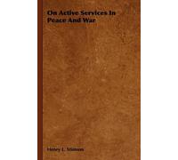 Henry L. Stimson On Active Services In Peace And War (Copertina rigida)