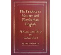 Henry L Walker His Practice in Modern and Elizabethan English (Tascabile)