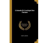 Henry Labonne L'islande Et L'archipel Des Færoeer (Tascabile)