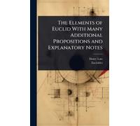 Henry Law Eucle The Elements of Euclid With Many Additional P (Copertina rigida)