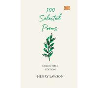Henry Lawson 100 Selected Poems, Henry Lawson (Tascabile)