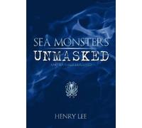 Henry Lee Sea Monsters Unmasked (Tascabile)