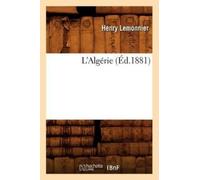Henry Lemonnier L'Algérie (Éd.1881) (Tascabile) Histoire