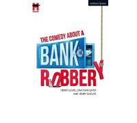 Henry Lewis Jonathan Sayer Henry Shiel The Comedy About a Bank Robbe (Tascabile)