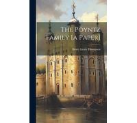 Henry Lewis Thompson The Poyntz Family [a Paper] (Copertina rigida)