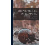 Henry Ling Roth The Aborigines of Tasmania (Copertina rigida)