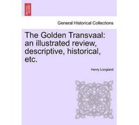 Henry Longland The Golden Transvaal (Tascabile)