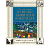 Henry Louis Gates Jr The Annotated African American Folktale (Copertina rigida)