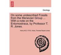 Henry M D F R S On Some Undescribed Fossils from the Menevian Group (Tascabile)