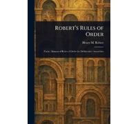 Henry M (Henry Martyn) Robert Robert's Rules of Order (Tascabile)