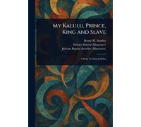 Henry M (Henry Morton) Stanley Horace Harral Johan My Kalulu, Princ (Tascabile)