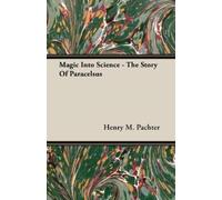 Henry M. Pachter Magic Into Science - The Story Of Paracelsus (Tascabile)