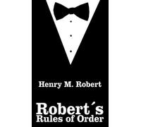 Henry M Robert Robert's Rules of Order (Copertina rigida)
