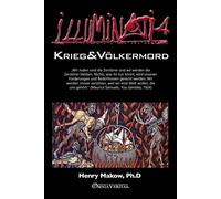 Henry Makow Illuminati 4 - Krieg und Völkermord (Tascabile)