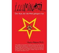 Henry Makow Ph D Illuminati - Der Kult, der die Welt gekapert hat (Tascabile)
