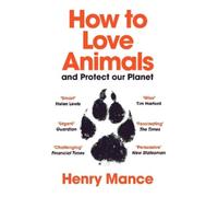 Henry Mance How to Love Animals (Tascabile)