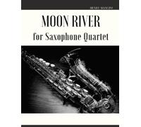 Henry Mancini Moon River for Saxophone Quartet (Tascabile)