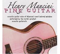 Henry Mancini : Pink Guitar (2004-10-19)