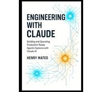 Henry Mateo Engineering with Claude (Tascabile)
