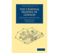 Henry Mayhew John Binny The Criminal Prisons of London (Tascabile)