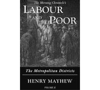 Henry Mayhew Labour and the Poor Volume II (Copertina rigida)