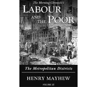 Henry Mayhew Labour and the Poor Volume III (Tascabile)
