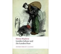 London Labour and the London Poor: A Selected Edition
