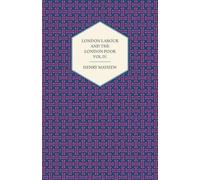 Henry Mayhew London Labour and the London Poor Volume IV. (Tascabile)