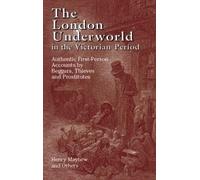 Henry Mayhew The London Underworld in the Victorian Period: v. 1 (Tascabile)