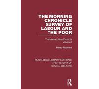 Henry Mayhew The Morning Chronicle Survey of Labour and the Poor (Tascabile)