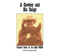 Henry Meredith Meredith Henry A Cowboy and His Songs (Tascabile)