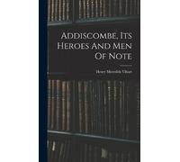 Henry Meredith Vibart Addiscombe, Its Heroes And Men Of Note (Copertina rigida)