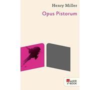 Henry Miller Viola Heilmann Andrea Fehringer Opus Pistorum (Tascabile)