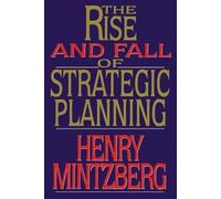 Henry Mintzberg Rise and Fall of Strategic Planning (Tascabile)