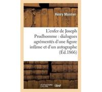 Henry Monnier L'Enfer de Joseph Prudhomme Dialogues Agrémentés d'Une (Tascabile)