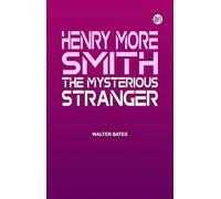 Henry More Smith: The Mysterious Stranger