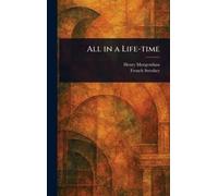 Henry Morgenthau French Strother All in a Life-time (Copertina rigida)